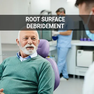 Visit our Root Surface Debridement page